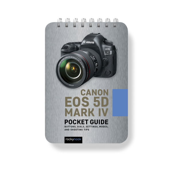 Canon EOS 5D Mark IV: Pocket Guide