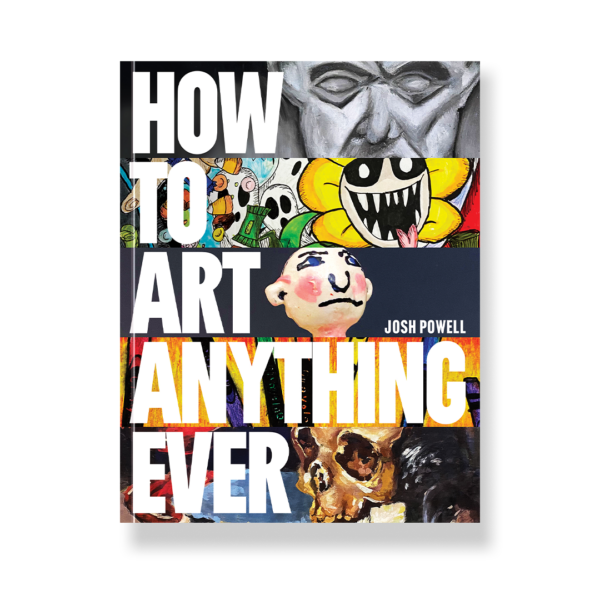 How to Art Anything, Ever!